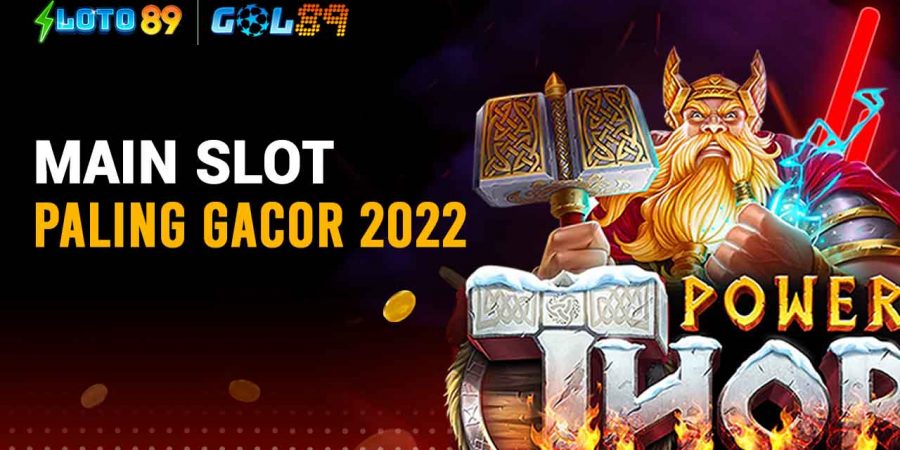 Main Slot Online Paling Gacor 2022